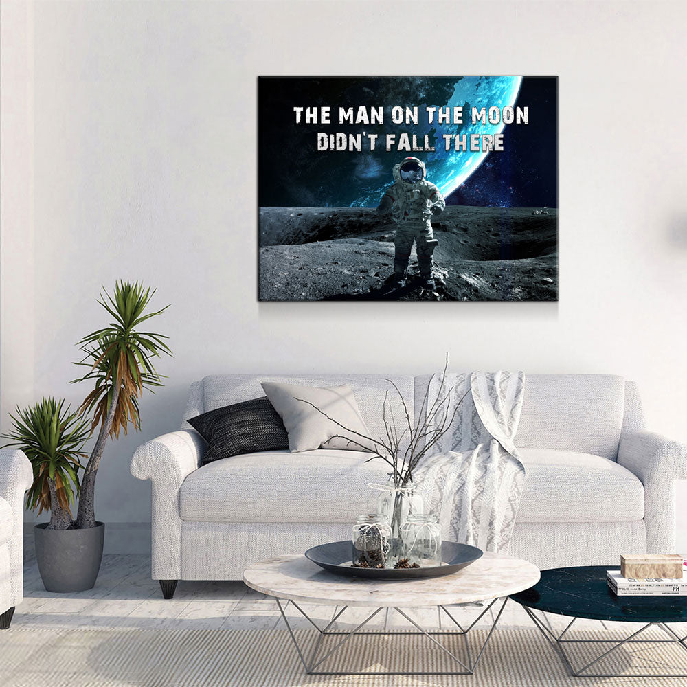 The Man On The Moon Didn't Fall There Canvas Wall Art, Space Print, Motivational Decor Gallery Wrap