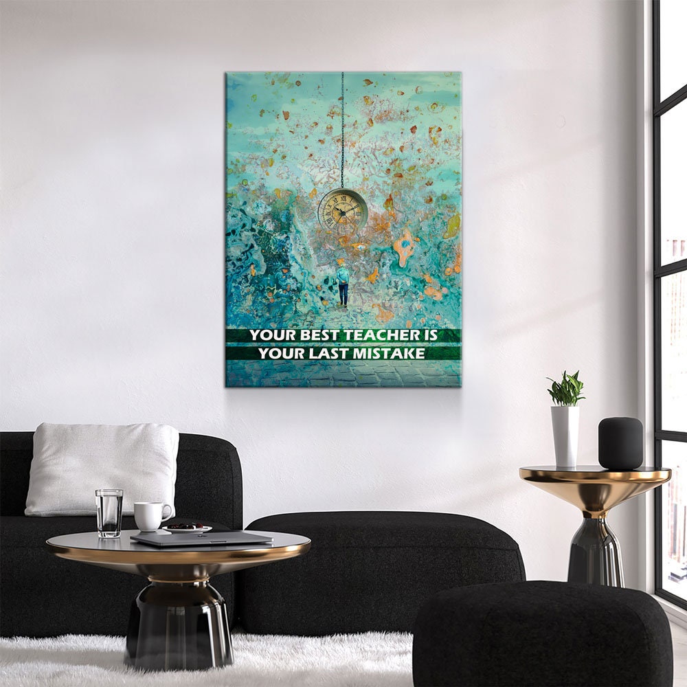 Your Best Teacher Is Your Last Mistake Canvas Wall Art, Motivational Wall Art, Inspirational Decor