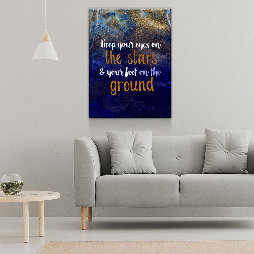 Keep Your Eyes On The Stars And Your Feet On The Ground Canvas Wall Art, Motivational Wall Art Gallery Wrap