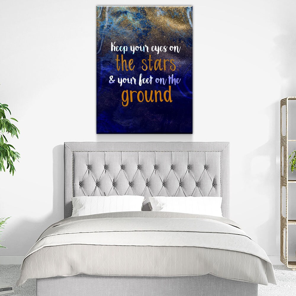 Keep Your Eyes On The Stars And Your Feet On The Ground Canvas Wall Art, Motivational Wall Art