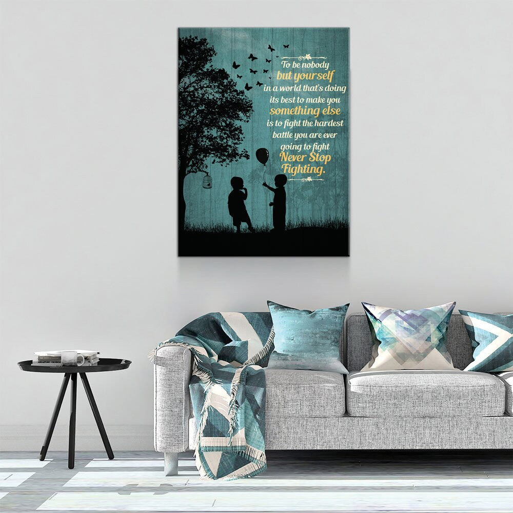 To Be Nobody But Yourself Canvas Wall Art, Motivational Art, Inspirational Decor, Motivational Decor, Never Stop Fighting Gallery Wrap