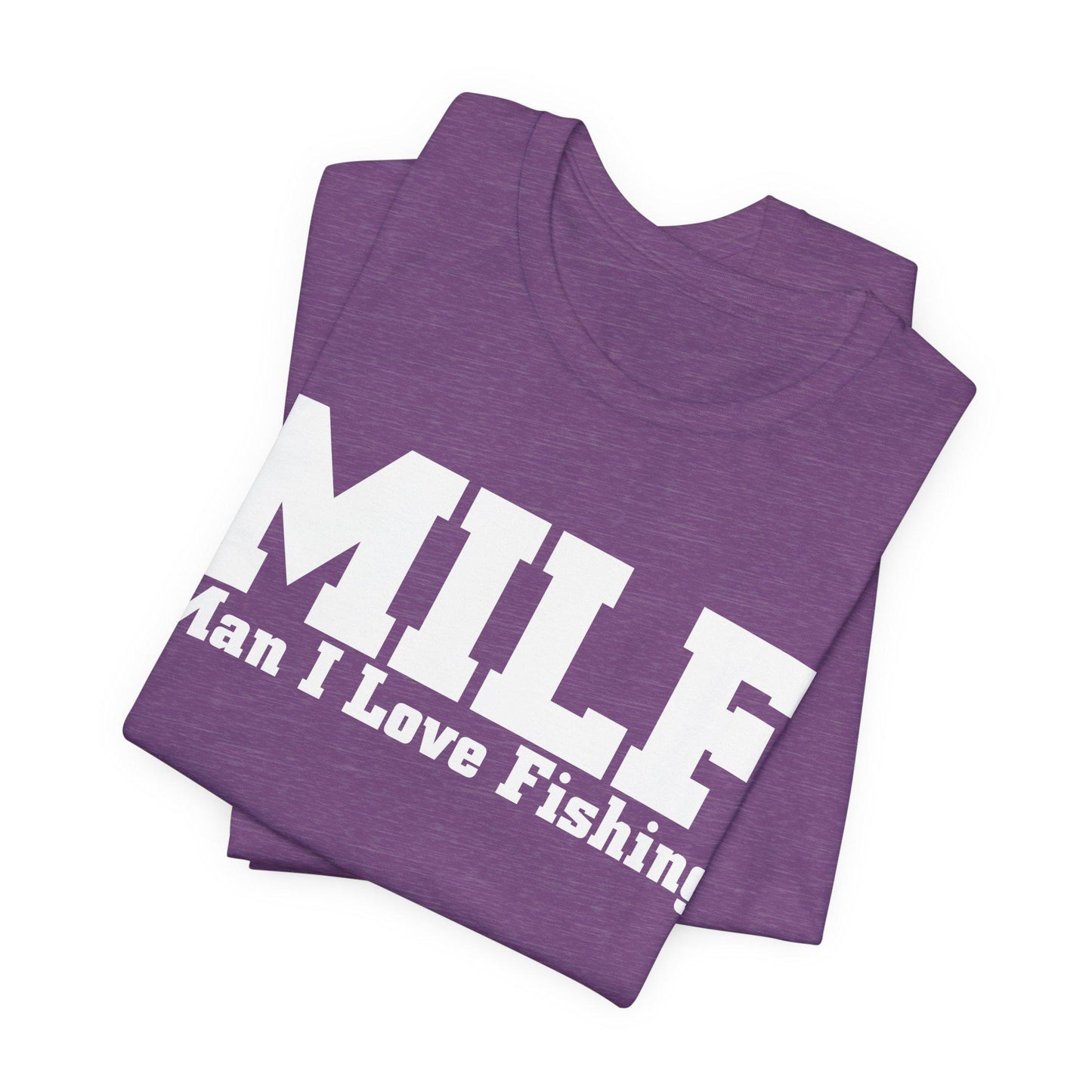 MILF Man I Love Fishing Funny Fishing T-Shirt, Fishing Female Shirt, Fishing Gift For Women, Girl Loves Fishing, Fishing Mom