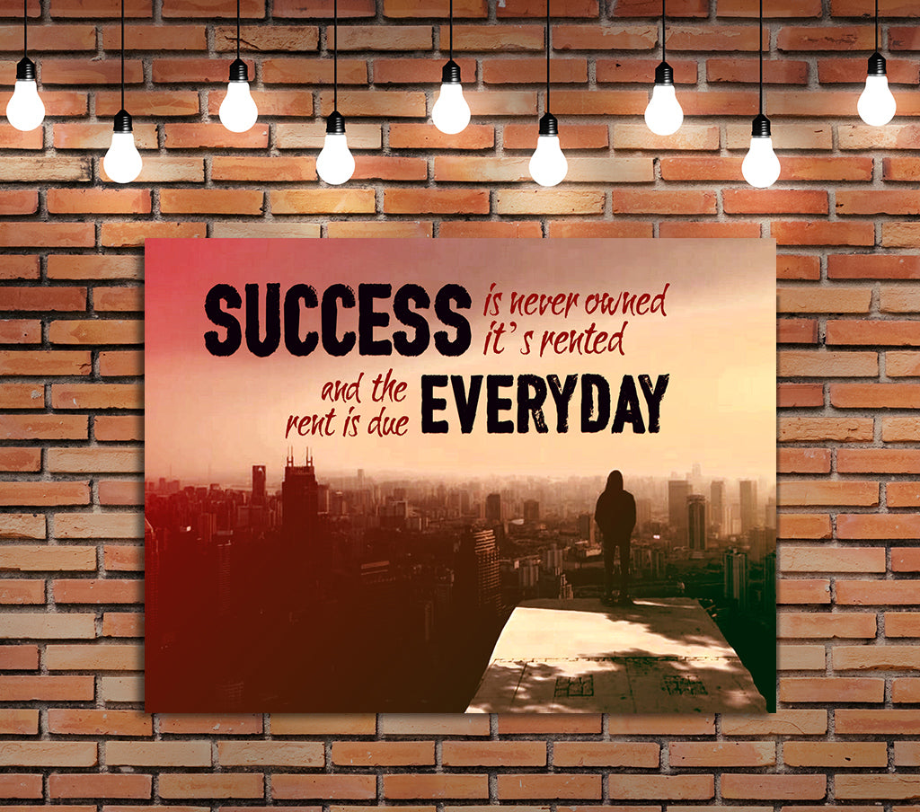 Success Is Never Owned It's Rented Canvas Wall Art Motivational Art Gallery Wrap