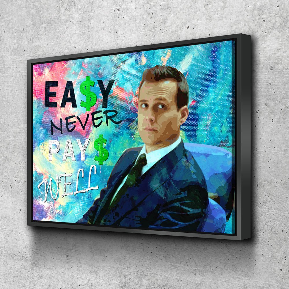 Easy Never Pays Well Canvas Wall Art, Harvey Specter Quote, Suits Quote