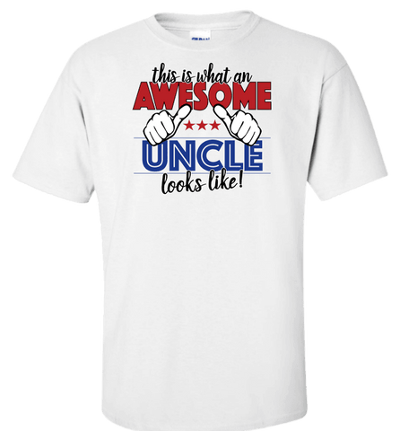 Image of This Is What An Awesome Uncle Looks Like! Apparel - Love Family & Home