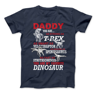 Daddy You Are My Favorite Dinosaur T-Shirt For Dinosaur Dad's, Daddy Dinosaur - Love Family & Home
