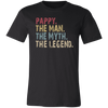 Pappy The Man The Myth The Legend T-Shirt - Love Family & Home