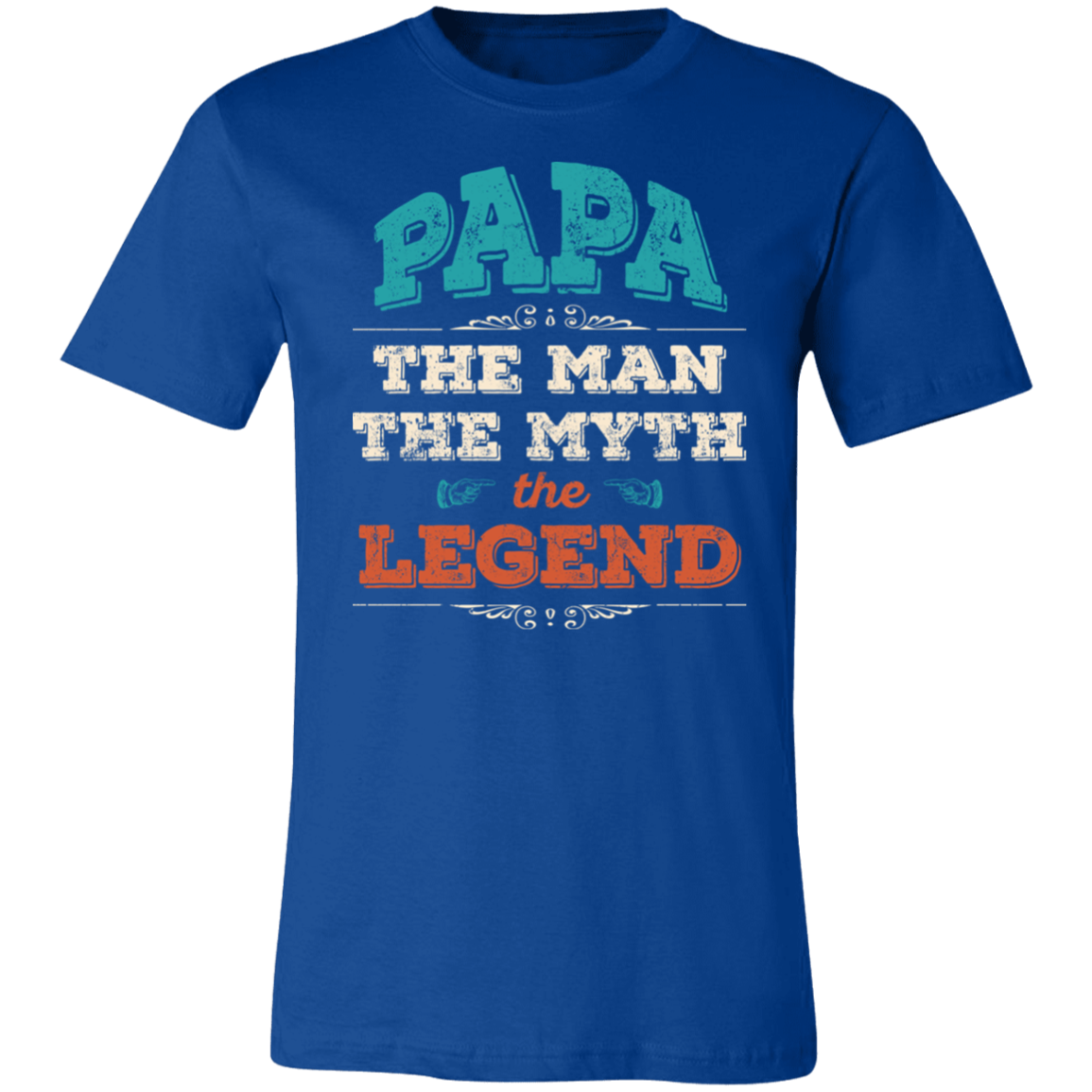 Papa The Man The Myth The Legend T-Shirt - OG True Royal