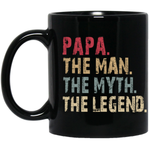 Papa The Man The Myth The Legend 11 oz. Black Mug