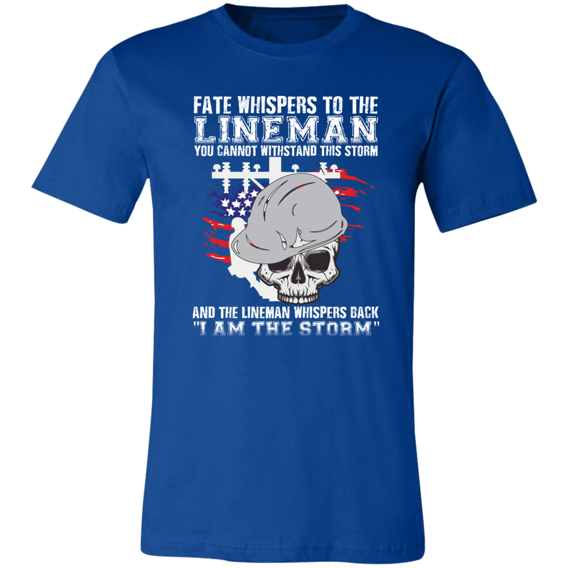 Lineman T-Shirt I Am The Storm Lineman Shirt True Royal