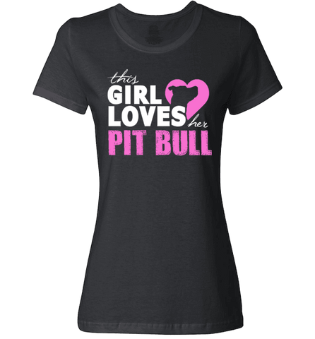 Image of This Girl Loves Her Pit Bull Apparel - Perfect For Anyone who Loves Their Pit Bull! - Love Family & Home