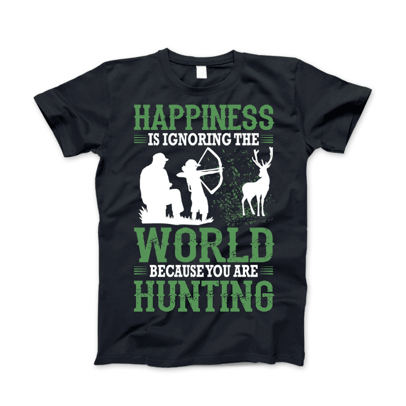 Happiness Is Ignoring The World Because You Are Hunting Apparel Standard T Black