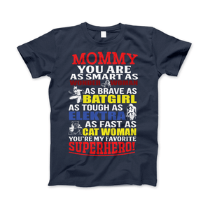 Mommy You Are My Favorite Superhero Family T-Shirt For Super Mom's Mother's Day Shirt - Love Family & Home