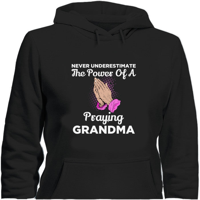 Power Of A Praying Grandma T-Shirt & Apparel T-Shirt & Apparel Hoodie Black
