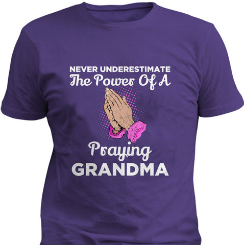 Image of Power Of A Praying Grandma T-Shirt & Apparel T-Shirt & Apparel - Love Family & Home