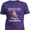 Power Of A Praying Grandma T-Shirt & Apparel T-Shirt & Apparel - Love Family & Home
