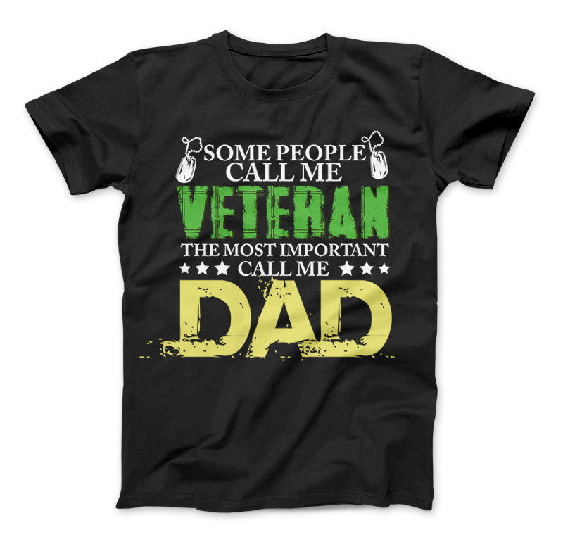 Some People Call Me Veteran The Most Important Call Me Dad T-Shirt Standard T Black