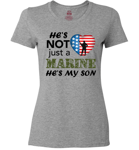 Image of He's Not Just A MARINE He's My SON Apparel - Love Family & Home