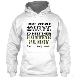 I'm Raising My Hunting Buddy For Hunting Dad's Shirt & Apparel - Love Family & Home