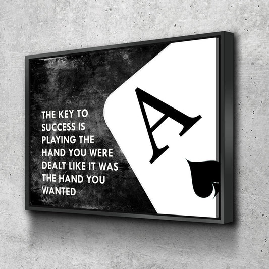 The Key To Success Is Playing The Hand You Were Dealt Canvas Wall Art, Ace Of Spades Motivational Decor Floating Frame
