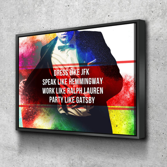 Dress Like JFK, Party Like Gatsby Motivational Canvas Wall Art, Motivational Wall Decor Floating Frame