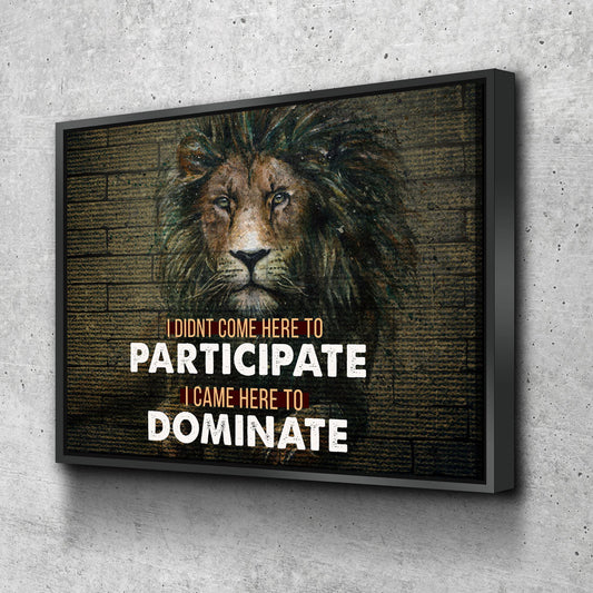 Came Here To Dominate Motivational Canvas Wall Art, Lion Wall Art Floating Frame