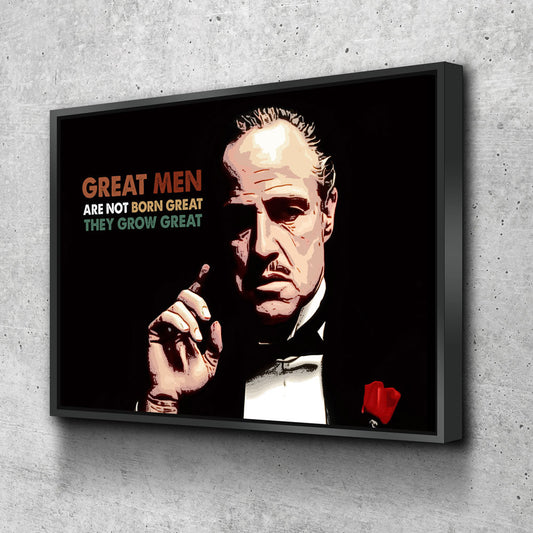 Great Men Are Not Born Great Canvas Wall Art. Godfather Quote Floating Frame