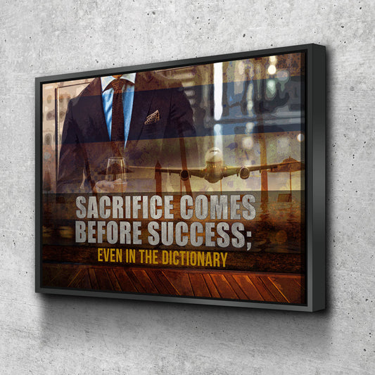 Sacrifice Comes Before Success Even In The Dictionary Canvas Wall Art, Motivational Wall Decor, Success Quotes, Motivational Quotes Floating Frame