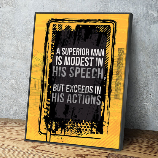 A Superior Man Is Modest In His Speech But Exceeds In His Actions Canvas Wall Art, Motivational Decor, Office Decor, Motivational Quotes Floating Frame