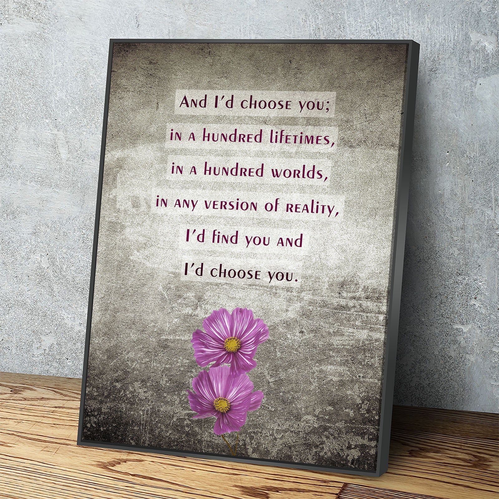 And I'd Choose You In A Hundred Lifetimes Canvas Wall Art, Couples Art, Anniversary Gift, Romantic Art, Romantic Gifts Floating Frame