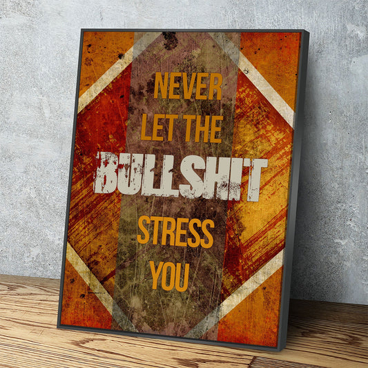 Never Let The Bullshit Stress You You Canvas Wall Art, Motivational Wall Decor, Success Quotes, Office Decor, Hustle Decor, Office Sign Floating Frame