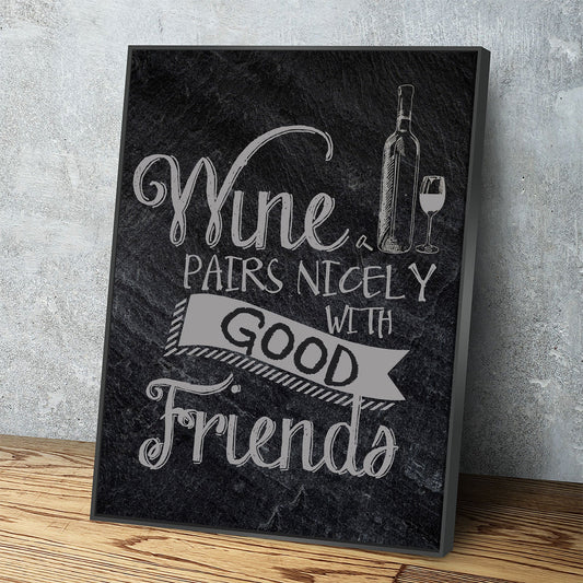 Wine Pairs Nicely With Good Friends Canvas Wall Art, Home Decor, Wine Gift, Wine Art Decor, Wine Canvas, Gift For Wine Lover, Wine Sign Floating Frame