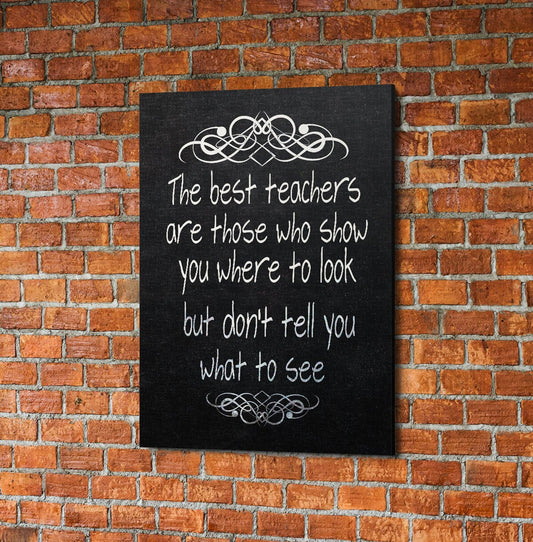 The Best Teachers Are Those Who Show You Where To Look, Canvas Wall Art, Teacher Gift, Classroom Decor, Classroom Decoration, Teacher Sign