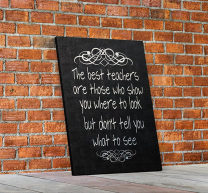The Best Teachers Are Those Who Show You Where To Look, Canvas Wall Art, Teacher Gift, Classroom Decor, Classroom Decoration, Teacher Sign
