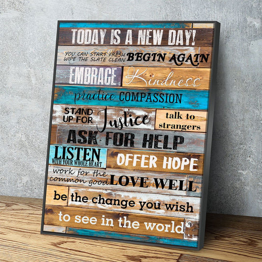 Today Is A New Day Canvas Wall Art, Inspirational Decor, Inspirational Quotes, Be The Change You Wish To see In The World With Floating Frame