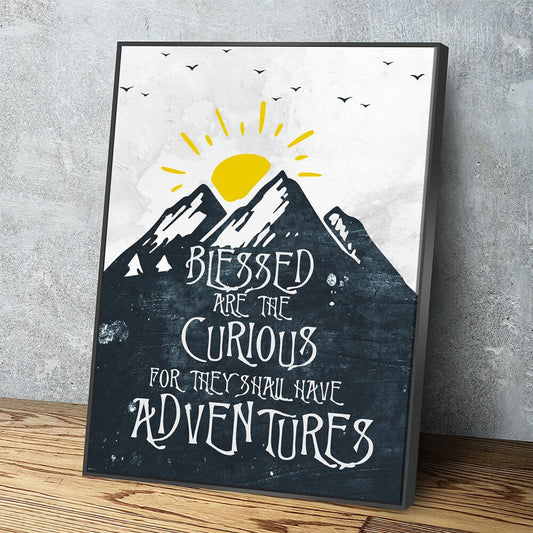 Blessed Are The Curious For They Shall Have Adventures Canvas Wall Art, Adventure, Home Decor, Hiking, Camping, Wildlife Decor With Floating Frame