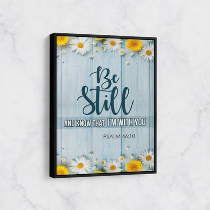 Be Still And Know That I'm With You Canvas Wall Art, Psalm 46:10, Religious Quote With Floating Frame