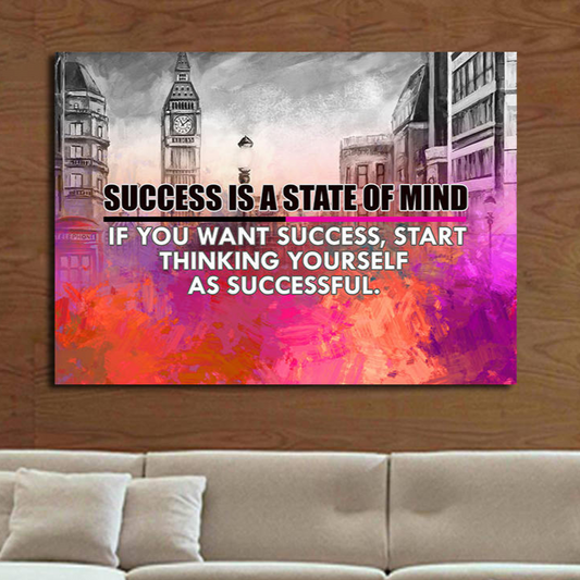 Success Is A State Of Mind Canvas Wall Art, If You Want Success Start Thinking Of Yourself As Successful, Motivational Decor