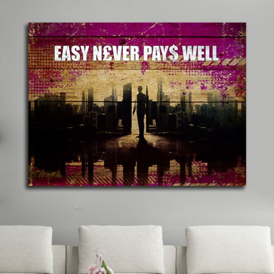 Easy Never Pays Well Canvas Wall Art, Motivational Wall Decor, Motivational Decor, Hustle Art, Inspirational Decor, Office Decor 48 X 32