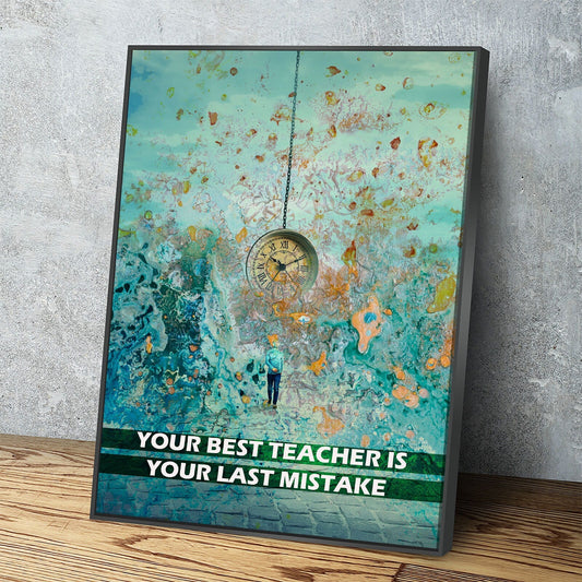 Your Best Teacher Is Your Last Mistake Canvas Wall Art, Motivational Wall Art, Inspirational Decor With Floating Frame