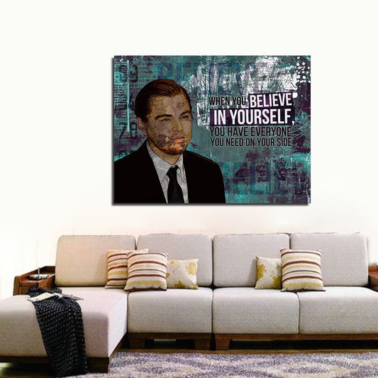 When You Believe In Yourself You Have Everyone You Need On Your Side Canvas Wall Art, Motivational Wall Decor, Leonardo DiCaprio