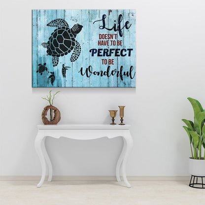 Life Doesn't Have To Be Perfect To Be Wonderful Canvas Wall Art, Sea Turtle Canvas, Turtle Decor Gallery Wrap