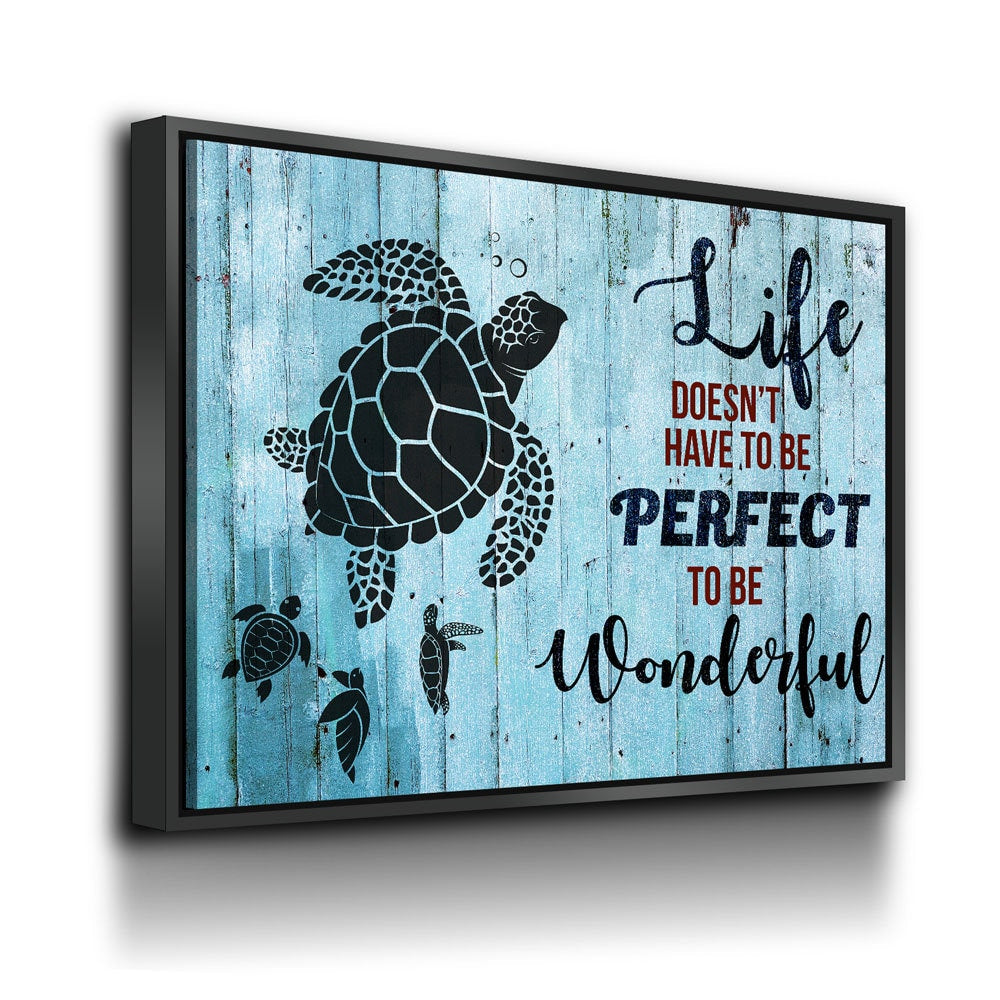 Life Doesn't Have To Be Perfect To Be Wonderful Canvas Wall Art, Sea Turtle Canvas, Turtle Decor