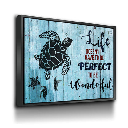 Life Doesn't Have To Be Perfect To Be Wonderful Canvas Wall Art, Sea Turtle Canvas, Turtle Decor