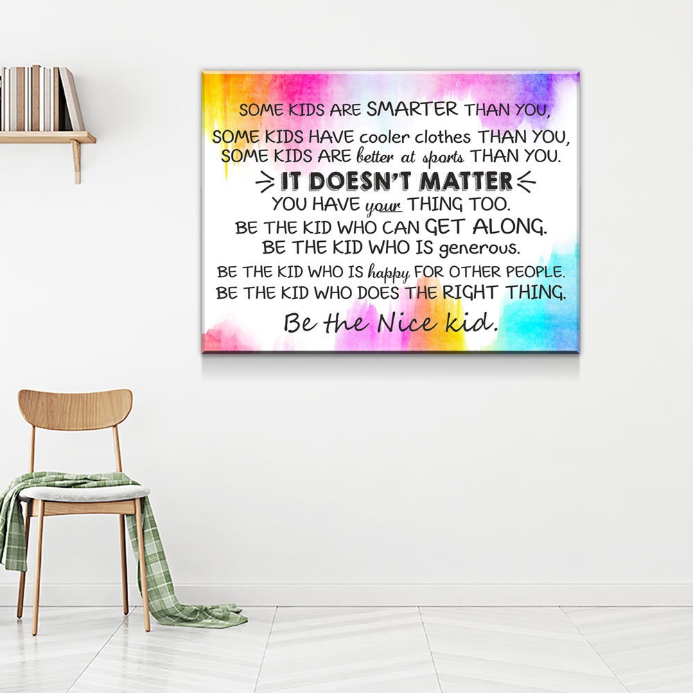 Classroom Wall Decor, Some Kids Are Smarter Than You, Be The Nice Kid, Children Prints, Kids Room Decor, Teen Room Wall Art Gallery Wrap
