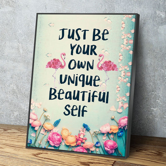 Be Your Own Unique Beautiful Self Canvas Wall Art, Motivational Decor, Motivational Quotes, Inspirational Quotes With Floating Frame