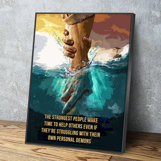 The Strongest People Make Time To Help Others Even If They're Struggling With Their Own Personal Demons Canvas Wall Art, Inspirational Decor With Floating Frame