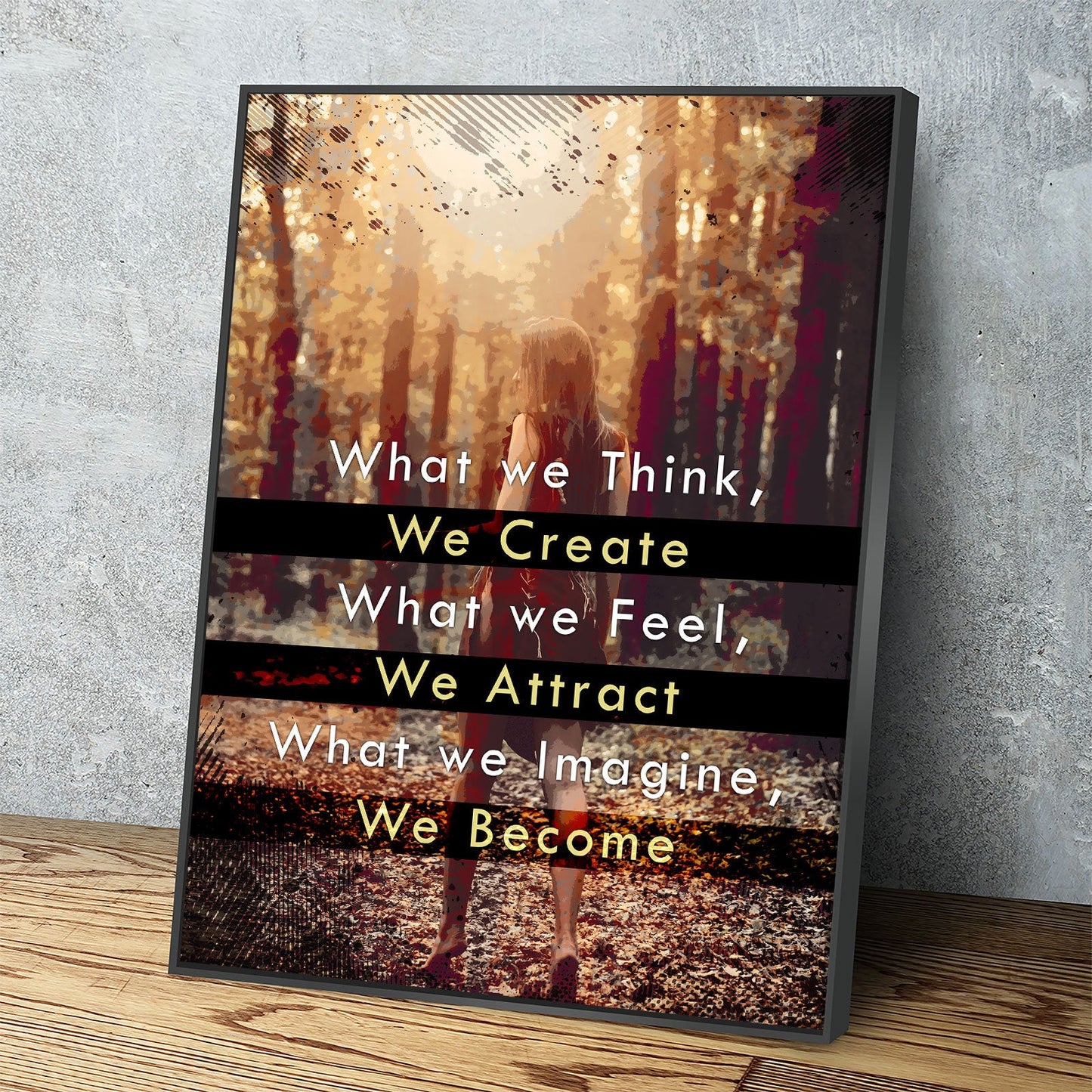 What We Think We Create Canvas Wall Art, What We Feel We Attract, What We Imagine We Become, Spiritual Quote, Motivational Quote With Floating Frame