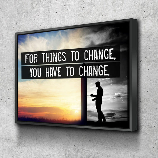 For Things To Change, You Have To Change Canvas Wall Art, Motivational Quote, Jim Rohn, Success Quote, Office Decor, Motivational Decor With Floating Frame