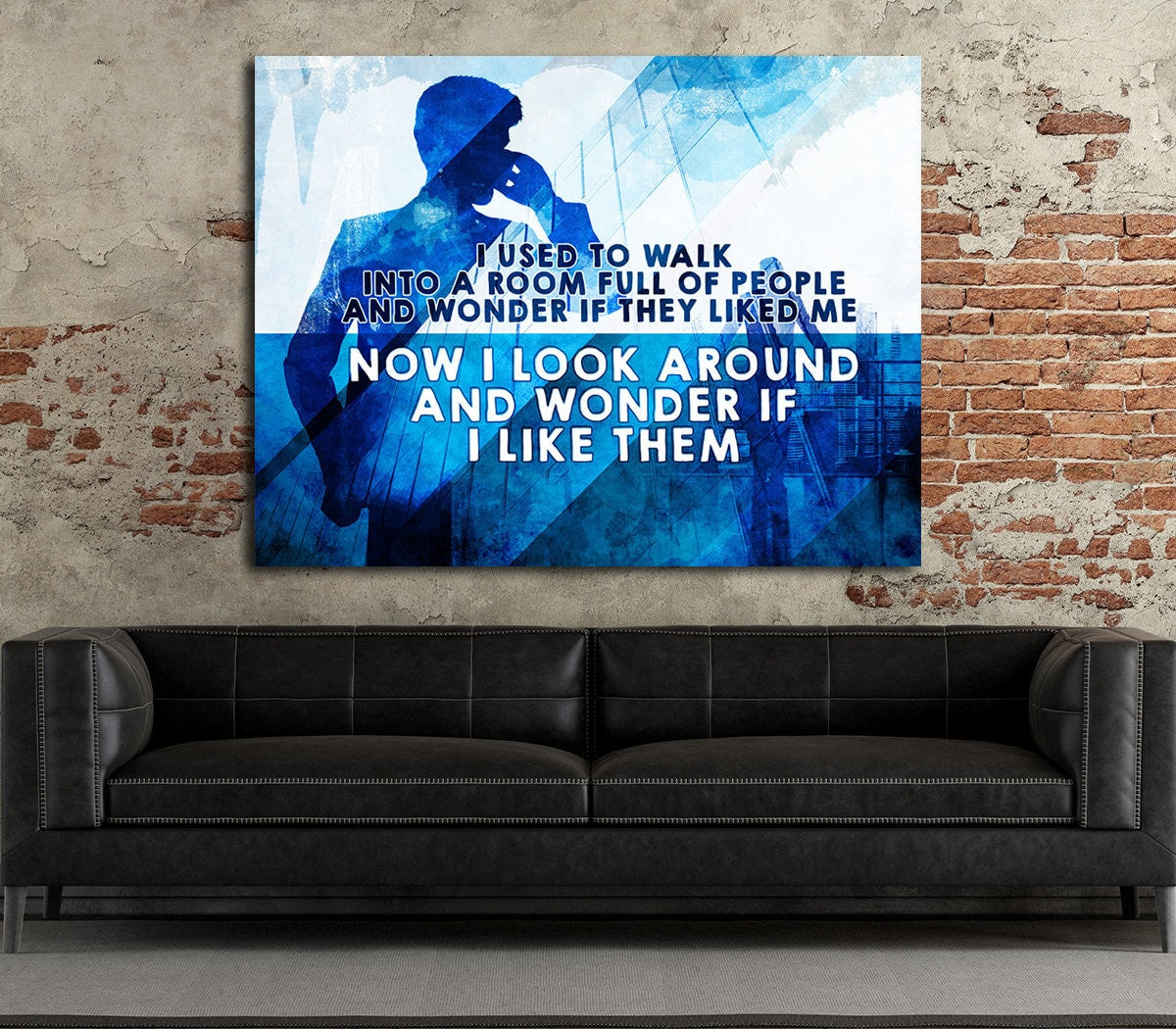 I Use To Walk Into A Room Full Of People And Wonder If They Liked Me Motivational Canvas Wall Art, Office Decor, Motivational Wall Decor